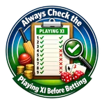 Always Check the Playing XI Before Betting