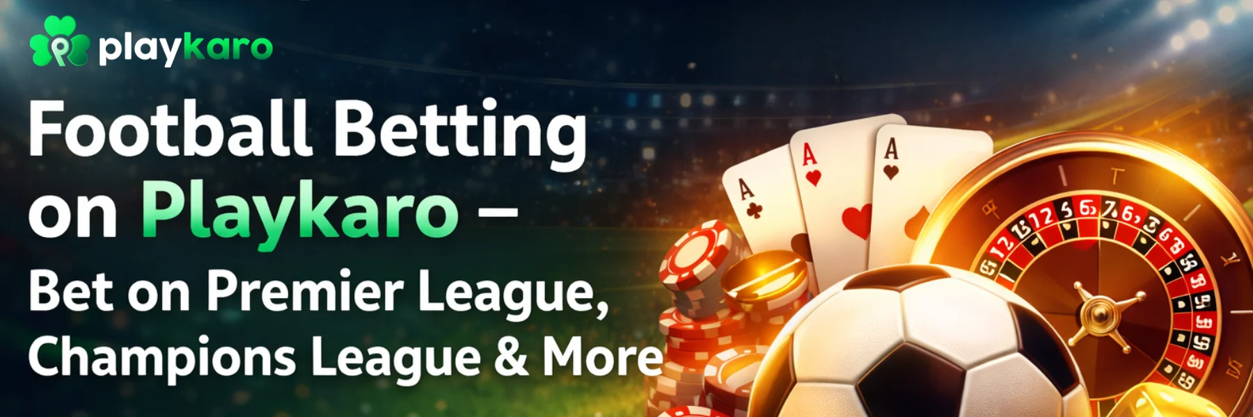 Football Betting on Playkaro – Bet on Premier League, Champions League & More