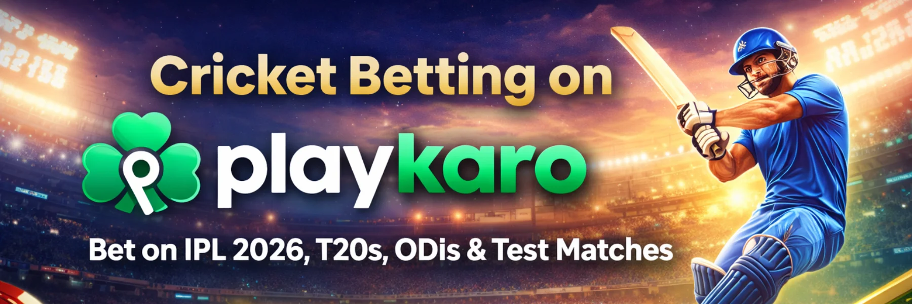 Cricket Betting on Playkaro – Bet on IPL 2026, T20s, ODIs & Test Matches