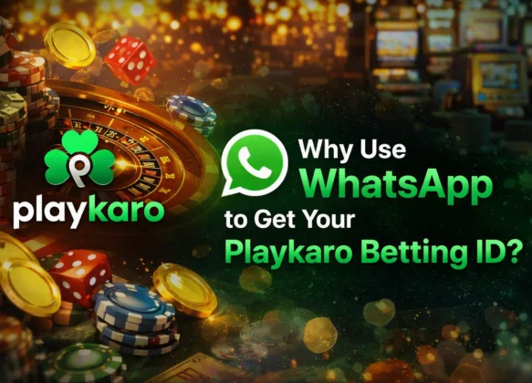 Why Use WhatsApp to Get Your Playkaro Betting ID