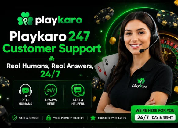 Playkaro247 Customer Support — Real Humans, Real Answers, 24_7
